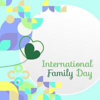 International Family Day square banner. Modern geometric abstract background in colorful style for family day. Happy family day greeting card cover with text. May the love of the family be great vector