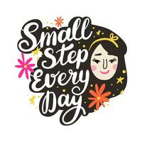 Motivational poster with hand lettering small steps every day and the face of a girl with loose hair vector