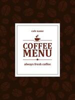 Coffee menu. Always fresh coffee. Menu card brown background vector