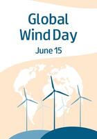 Global Wind Day. June 15. Planet Earth and wind turbines. Vertical background, banner, card, flyer. vector