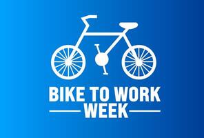 May is Bike to Work Week background template. Holiday concept. use to background, banner, placard, card, and poster design template with text inscription and standard color. vector