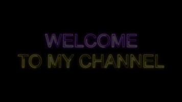 Welcome to My Channel Purple Yellow Electric Glow Neon Text Animation on Black Background. Modern Light Design. 4K UHD video