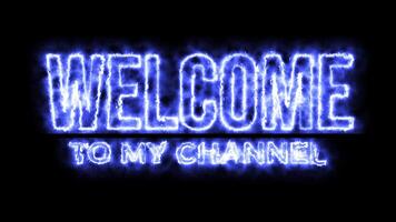 Welcome to My Channel Blue Hot Fire Flame Text Animation on Black Background. Modern Design. 4K UHD video