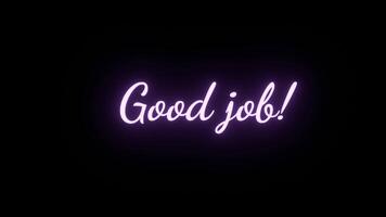 The word good job neon purple color lights up with Popup movement and flashing lights. Text with glowing lights on black background. Nice phrase video