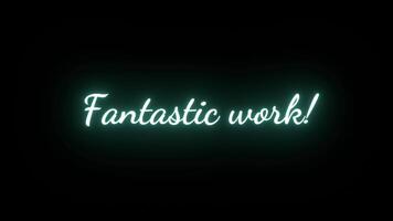 Fantastic work word neon yellow and red color lights up with Popup movement and flashing lights. Text with glowing lights on black background. Nice phrase video