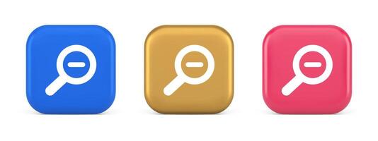 Zoom out magnifying glass button optical internet search discovery monitoring 3d icon vector