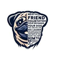 He Is Your Friend Your Partner Your Defender Your Pug Typography T-Shirt Design vector