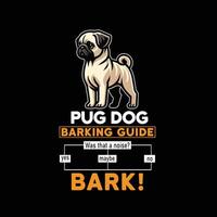 Pug Dog Barking Guide Typography T-Shirt Design vector