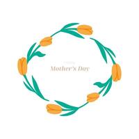 Happy Mothers Day. Elegant card with tulip wreath. Design templates for postcard, banner, poster. Flat illustrations vector