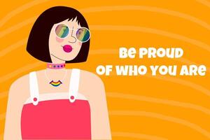 Woman with a rainbow glasses. Be proud of who you are. Pride month banner. LGBT community. vector