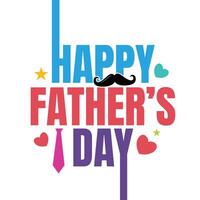 Happy fathers day colorful typography illustration with mustache, tie, hearts and star elements. Best dad text for t shirt Fathers day typography template design. vector