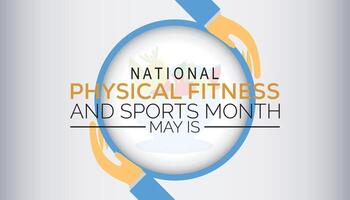 National Physical Fitness and Sports Month observed every year in May. Template for background, banner, card, poster with text inscription. vector
