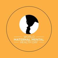 World Maternal Mental Health Day observed every year in May. Template for background, banner, card, poster with text inscription. vector