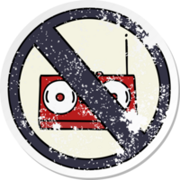 distressed sticker of a cute cartoon no radio allowed sign png