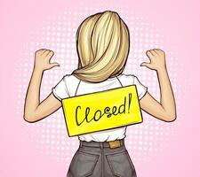 Pop art illustration of girl standing backwards with signboard with a rope. On back of woman hangs sign with text Closed. Stopping commerce activity. Bankruptcy of small business concept vector