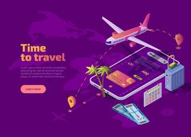 Time to travel isometric landing page. Online service, mobile app for travelers and tourists. Flying passenger airplane over huge cellphone, baggage bag, airline tickets, bank card and traveling route vector