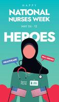 National Nurses Week. May 6 to 12 National nurses week celebration post, vertical banner, outdoor banner design with a female nurses wearing hijab and stethoscope. Nurses day appreciation banner idea. vector