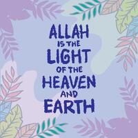 Allah is the light of the heaven and earth. Islamic quote. vector