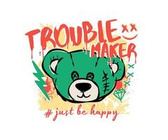 trouble maker graffiti slogan with bear doll spray painted illustration for t shirt, hoodie, streetwear and print design vector