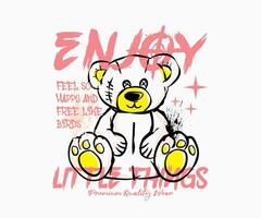 enjoy little things slogan with graffiti bear doll spray painted illustration graphic design for t shirt street wear and urban style vector