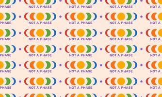Seamless pattern with Symbol of LGBTQ pride community. LGBT rainbow quote Not a phase. LGBT pride month. illustration vector