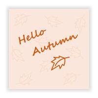 Hello Autumn Handwriting lettering with leaves on a note sticker page Greeting cards design concept Isolate EPS for posters, banners, brochures, promo, advertisement or web, label, price tag vector