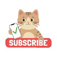 Sticker subscribe with cute cat character with check mark on smartphone screen. Call to action sticker for social networks. Red button with animal. Illustration isolated on white background vector