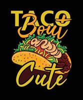 Taco Bout Cute graphic taco white t-shirt design vector