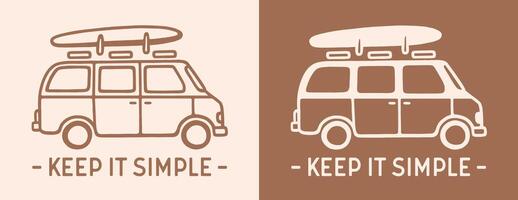 Keep it simple slow living travel van life surfer on the road lifestyle mindset boho aesthetic print campvan with surfboard on top minimalist illustration drawing printable cut file vector