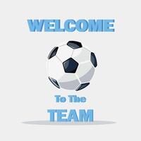 Welcome to the team illustration with perfect ball on white background vector