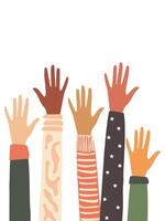 Hands of people with different skin colors, different nationalities and religions. Activists, feminists and other communities fight for equality. vector