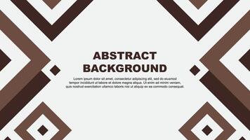 Abstract Brown Background Design Template. Abstract Banner Wallpaper Illustration. Brown Template vector