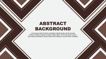 Abstract Brown Background Design Template. Abstract Banner Wallpaper Illustration. Brown vector