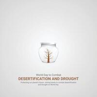 World Day to Combat Desertification and Drought, World Day to Combat Desertification and Drought creative ads. 17 june, illustration,,3d vector