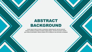 Abstract Teal Background Design Template. Abstract Banner Wallpaper Illustration. Teal vector