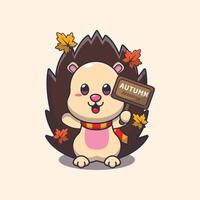 Cute hedgehog with autumn sign board. Mascot cartoon illustration suitable for poster, brochure, web, mascot, sticker, logo and icon. vector