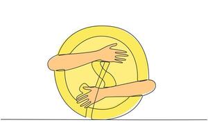 Single one line drawing of hands hugging huge coin. Addicted to money in arms. Holding coins tightly in arms is a symbol of greed. Must get as much business profit as possible. Continuous line design vector
