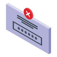 Invalid password icon isometric . Login failure vector