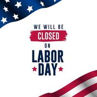 Happy Labor day with we will be closed text background illustration vector