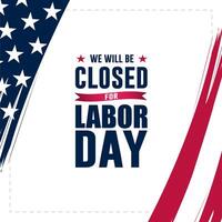 Happy Labor day with we will be closed text background illustration vector