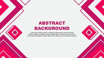 Abstract Background Design Template. Abstract Banner Wallpaper Illustration. Pink Background vector