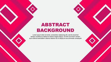 Abstract Background Design Template. Abstract Banner Wallpaper Illustration. Pink Cartoon vector