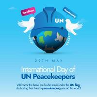 International Day of UN Peacekeepers. 29th May 2024 International day of Un Peacekeepers banner, social media post with earth globe wearing un helmet, doves, speech bubbles sacrifices, peacekeeping vector