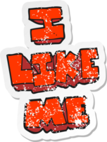 retro distressed sticker of a cartoon i like me symbol png