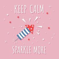 Keep calm sparkle more handdrawn poster on 4th of July. Design for Independence day with fireworks. vector