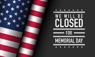 Memorial Day Background Design. We will be closed for Memorial Day. vector