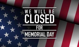 Memorial Day Background Design. We will be closed for Memorial Day. vector