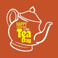 International Tea Day text banner. 21st May typographic Design. World Tea Day design for social media posts. vector