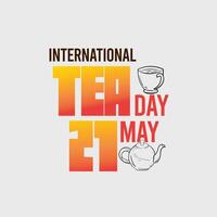 International Tea Day text banner. 21st May typographic Design. World Tea Day design for social media posts. vector