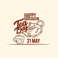 International Tea Day text banner. 21st May typographic Design. World Tea Day design for social media posts. vector